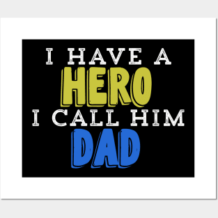 I Have A Hero I Call Him Dad Posters and Art